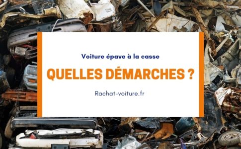 démarches voiture épave à la casse